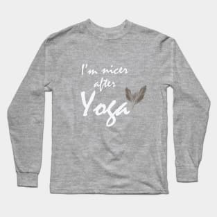 I'm nicer after yoga Long Sleeve T-Shirt